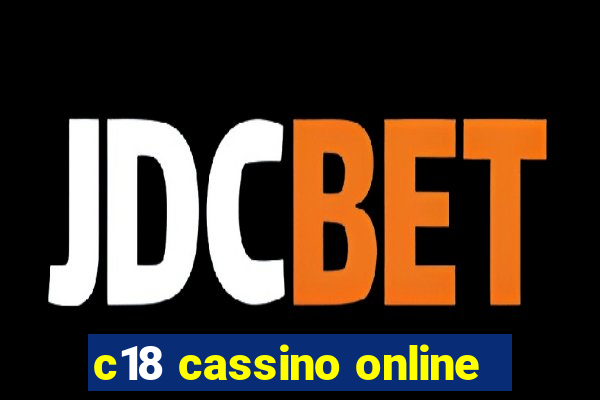 c18 cassino online